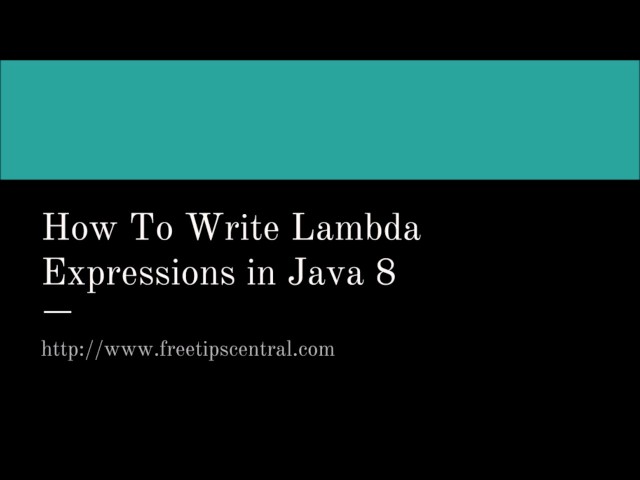How to write Lambda Expressions in Java 8 Video
