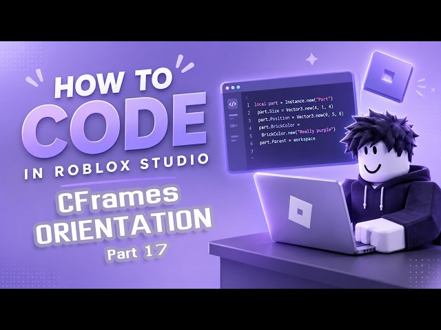 How to code in Roblox Studio | CFrames and Orientation P.17