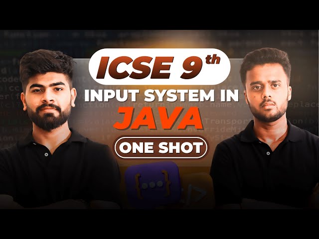 🚀 Master Inputs in Java! | ICSE Class 9 Computers Chapter 5 Explained in ONE SHOT