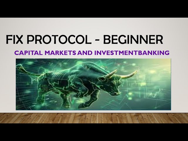 FIX Protocol Tutorial for Beginners - Part 1