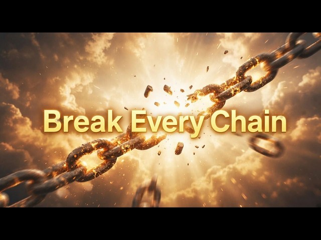 Break Every Chain