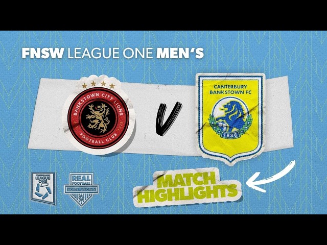 FNSW League One Men's Round 25 Highlights - Bankstown City v Canterbury Bankstown FC