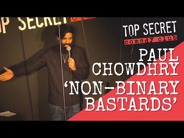 'Non-Binary B*stards' | Paul Chowdhry | Top Secret Comedy Club