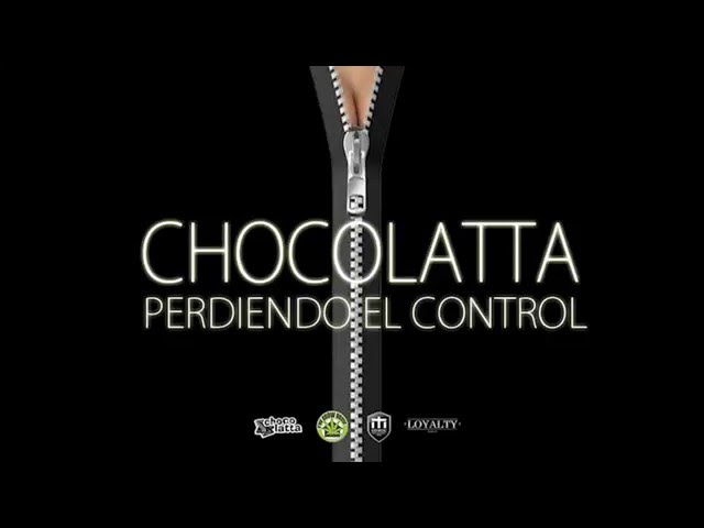CHOCOLATTA - PERDIENDO EL CONTROL (Audio)