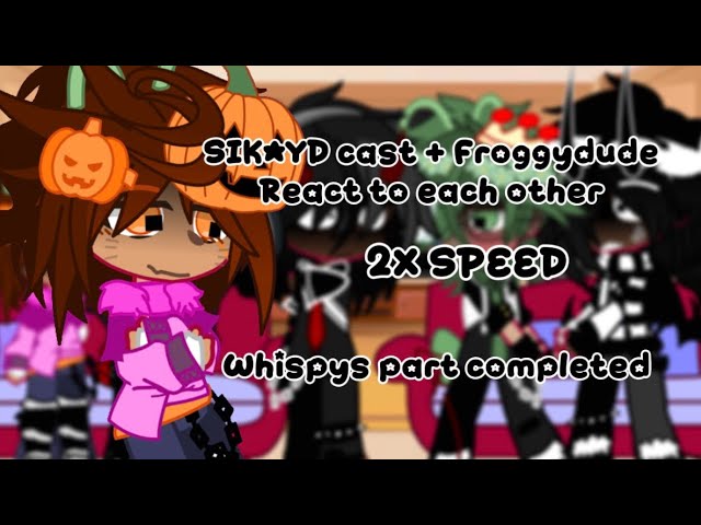 SIKAYD + Froggydude react to each other / 2X SPEED / WIP 2 / #Gacha #verity #gachaclub #reactions 