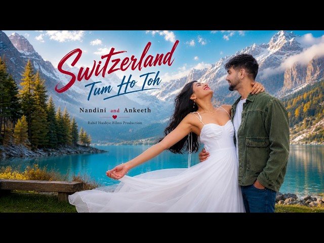Switzerland Pre Wedding 🇨🇭 | Our Love Story in the Swiss Alps | Nandini & Ankeeth