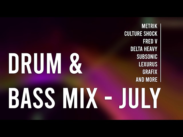 🔥 Drum & Bass Mix – JULY 2026 | Metrik, Culture Shock, Fred V, Delta Heavy & more...🔥