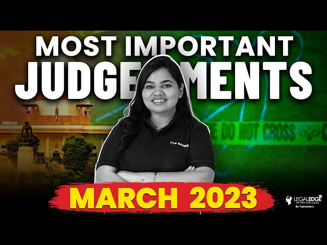 Most Important Judgments of Supreme Court - March 2023 | CLAT PG 2024 Preparation