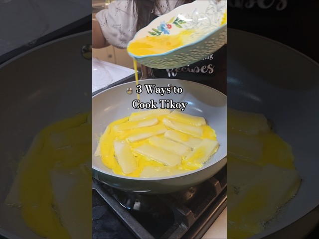 3 ways to cook TIKOY