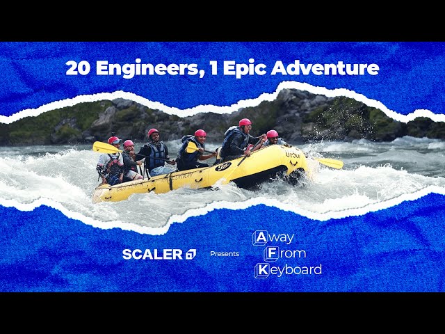 AFK: Away From Keyboard | A Scaler Original | City Club - Rishikesh | @SCALER