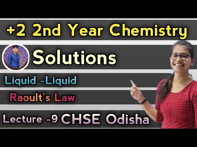 Class 12 Solutions Lecture  9 ||Raoult's Law ||CHSE Odisha ||Class 12 Chemistry||