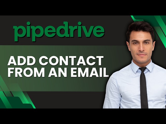 How to Add a Contact From an Email in Pipedrive | Quick Guide 2026