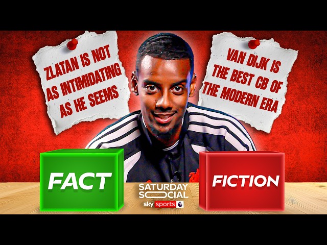 Alexander Isak Fact Checks The Internet | Fact or Fiction