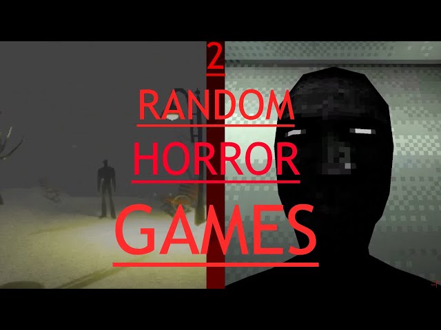2 RANDOM Horror Games! Part: 1