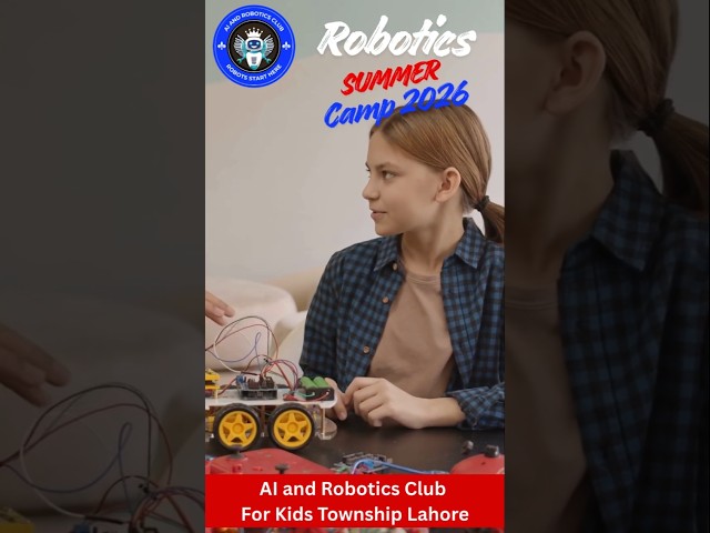 Robotics Summer Camp for Kids 2026 at Township Near Lahore Grammer School, Lahore. #summercamp2026