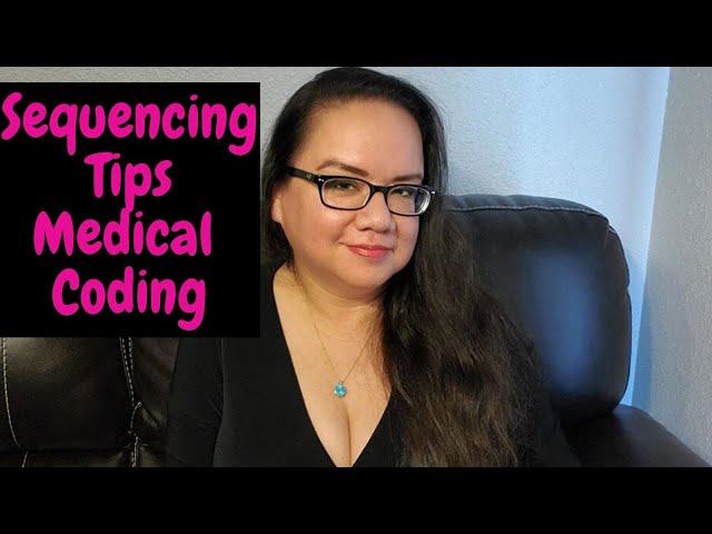 SEQUENCING TIPS FOR MEDICAL CODING