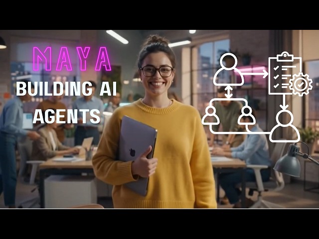 Story of Maya, building AI agents