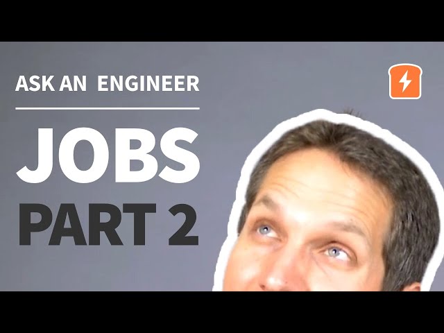 Ask an Electrical Engineer - Jobs and Careers Edition | Part 2