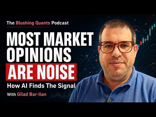 Gilad Bar-Ilan: Turning Crowd Sentiment into Trading Signals with AI | Blushing Quants #37