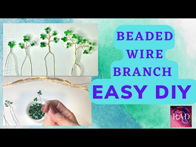 Wire Art Tutorial: Making Realistic Beaded Branches