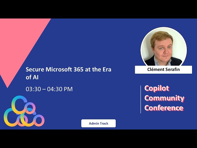 Clement Serafin - Secure Microsoft 365 at the Era of AI