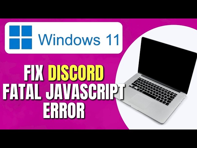 How To Fix Discord a Fatal JavaScript Error Occurred Windows | Fix DC JavaScript Error | Easy Guide