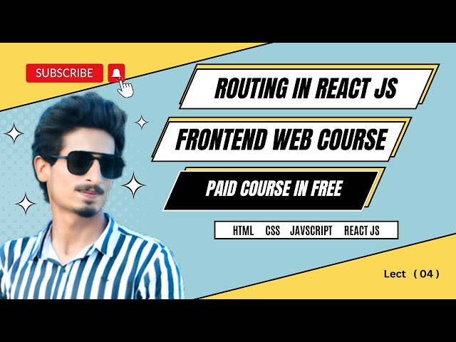 lect 4 🚀 Exploring React Router| React JS Routing | In-Depth Lecture Series 📚