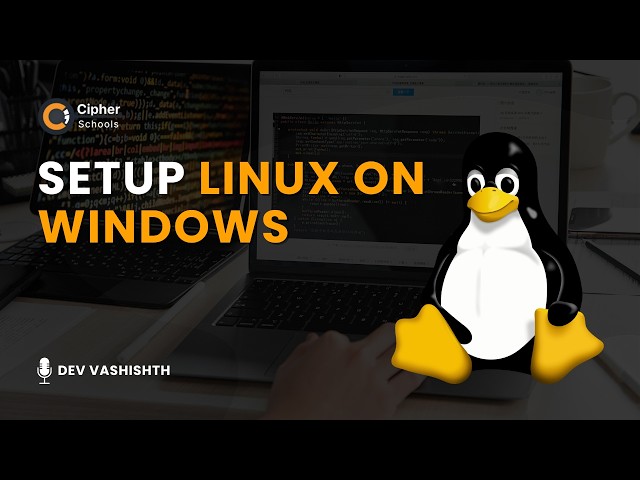How to Setup Linux on Windows | WSL + VirtualBox Tutorial | CipherSchools