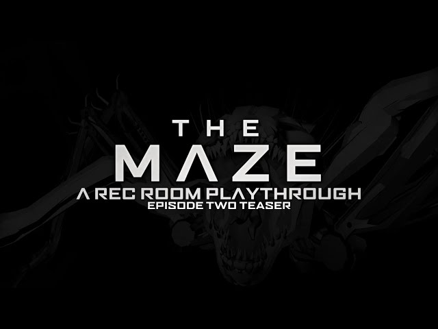 THE MAZE - A REC ROOM PLAYTHROUGH EPISODE TWO TEASER