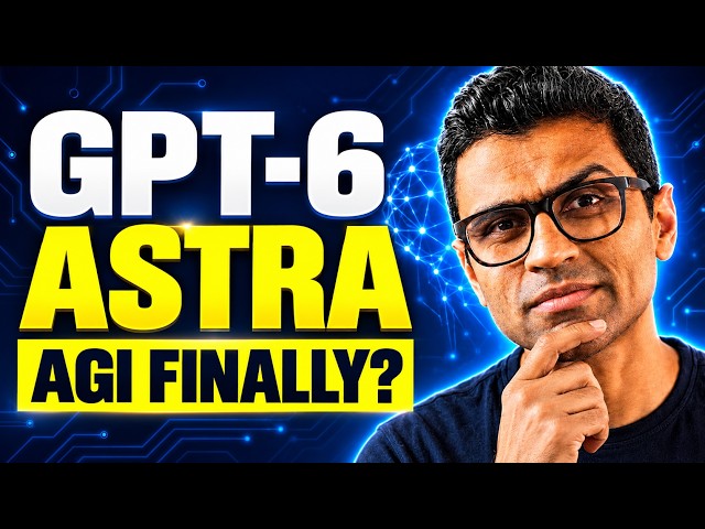 GPT-6 Astra: Is AGI here finally?