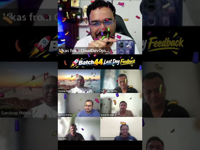 Batch 44 Last day Feedback