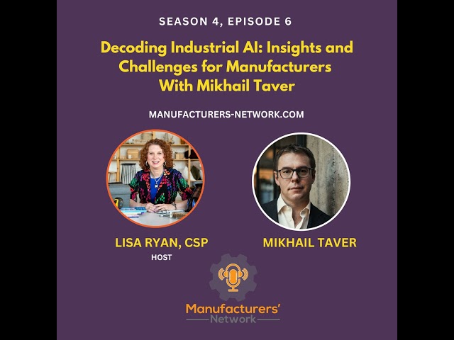 Decoding Industrial AI: Insights and Challenges for Manufacturers from Mikhail Taver