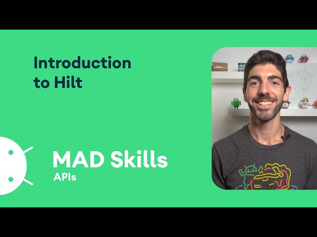 Introduction to Hilt - MAD Skills