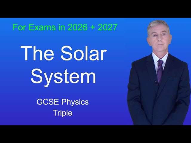 GCSE Physics Revision "The Solar System" (Triple)