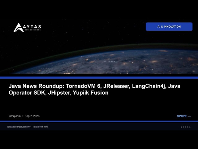 Java News Roundup: TornadoVM 6, JReleaser, LangChain4j, Java Operator SDK, JHips | AYTAS Tech Shorts