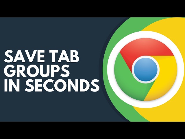 How to Save Tab Groups in Google Chrome Step by Step