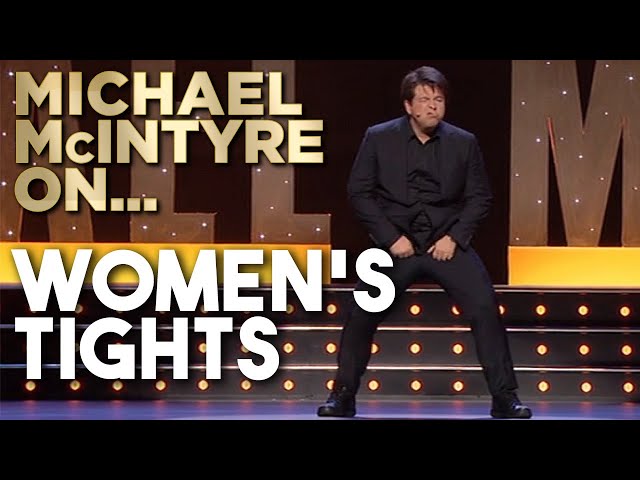 Women's Hilarious Technique For Putting On Tights/Pantyhose | Michael McIntyre