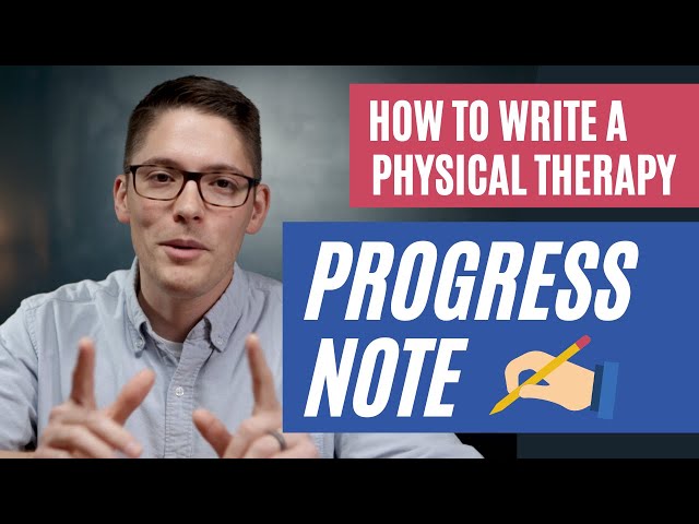 How to Write a Physical Therapy Progress Note