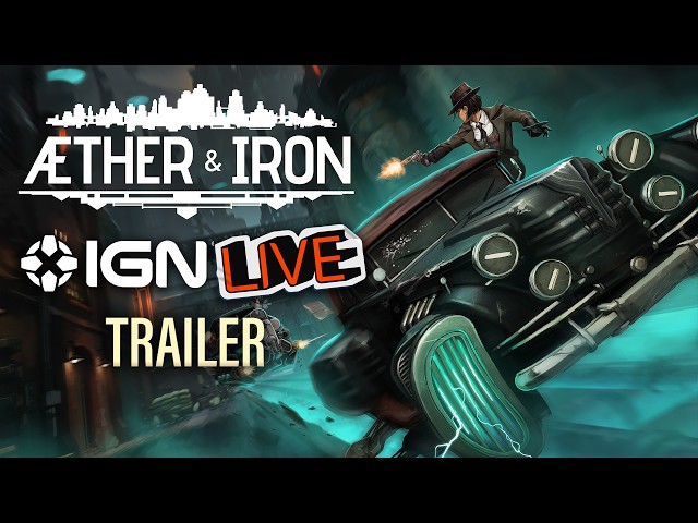 Aether & Iron Content Update Trailer | Featured on IGN Live 2026
