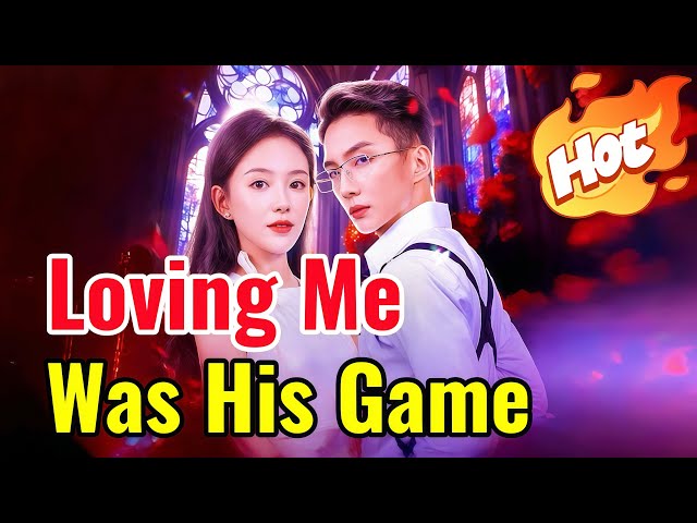 Loving Me Was His Game, Losing Me Was Mine | Hot Drama#dramabox#drama#movie