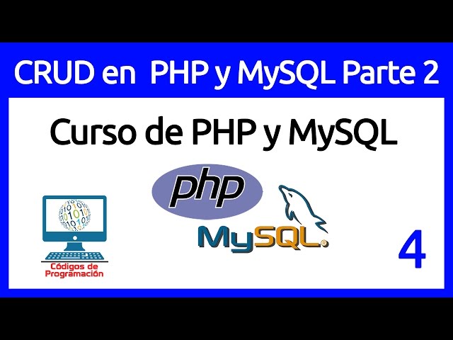 4: Insertar, Actualizar, Eliminar, Buscar en PHP y MySQL Parte 2