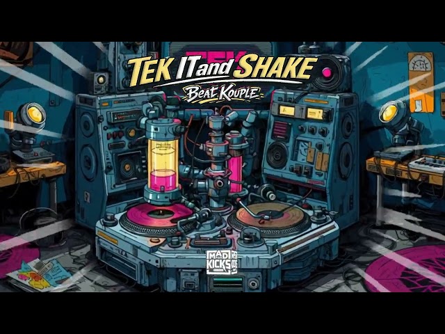 Beat Kouple – Tek It and Shake | Mad For Kicks