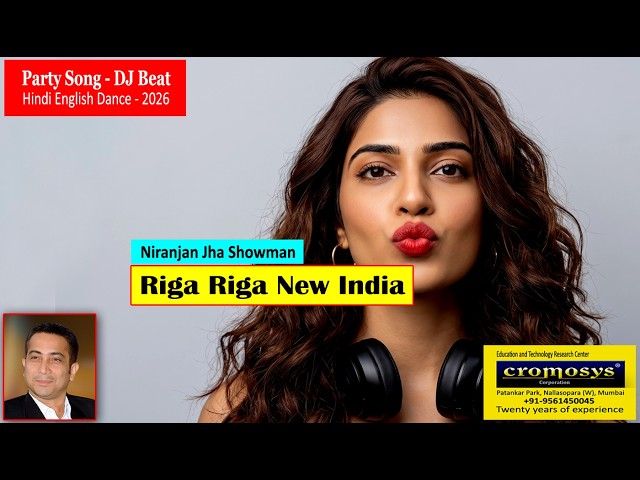 Riga Riga New India | English Party Dance Song 2026 | Niranjan Jha Showman | Cromosys Filmmaker