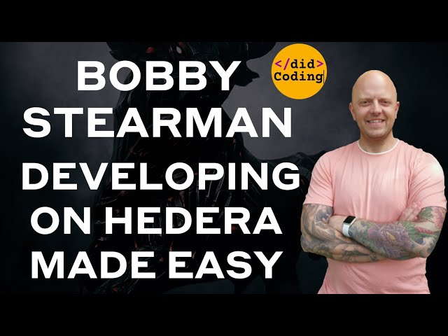 Bobby Stearman - DID Coding - Developing on Hedera Made Easy