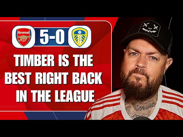 Timber Is the Best Right Back In The League | Arsenal 5-0 Leeds | Player Ratings