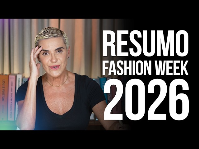RESUMÃO das SEMANAS DE MODA 2026: o que REALMENTE importa