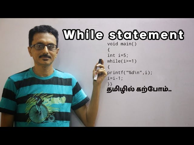 Condition based looping - while statement in c language in tamil | iteration statement