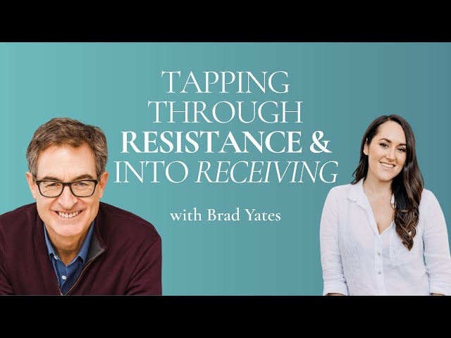 Tapping Through Resistance & into Receiving, with Brad Yates