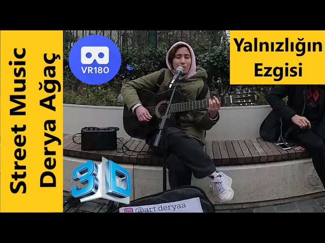 Vr180 3D Street Music /  Yalnızlığın Ezgisi / Derya Ağaç