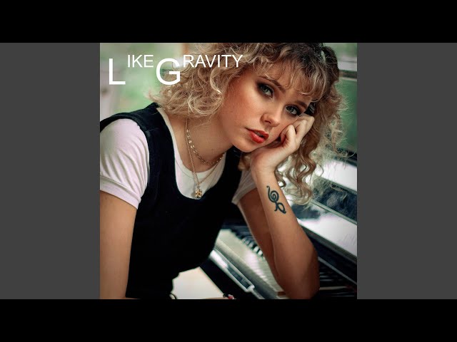 Like Gravity